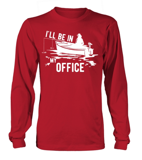 Ill Be In My Office Fishing Lover Joke Women's Long Sleeve