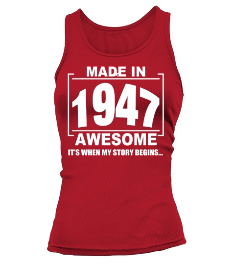 ITS TIME MY STORY BEGINS - AWESOME - MADE IN 1947 Tank top Woman