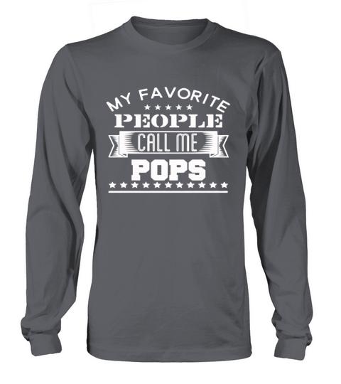 My Favorite People Call Me Pops Long sleeved Unisex