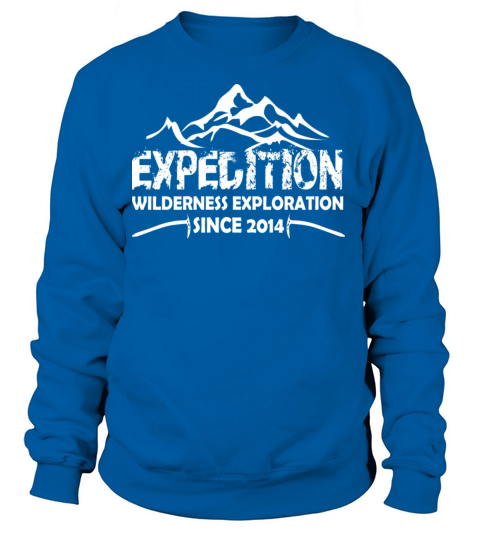 expecition wilderness exploration since 2014 Women's Sweatshirt
