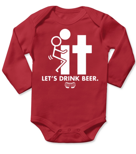 Fuck It Let S Drink Beer Mens Party Long Sleeve Baby One-Piece