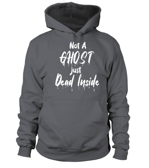 Funny Halloween Not A Ghost Just Dead Inside Women's Hoodie