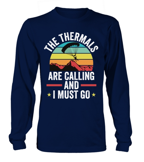 Thermals Are Calling and I Must Go Paragliding Women's Long Sleeve