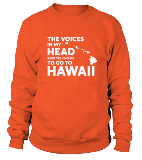 The voices in my head Go to Hawaii Men's Sweatshirt