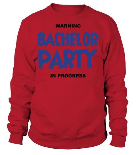 Warning bachelor party in progress Women's Sweatshirt