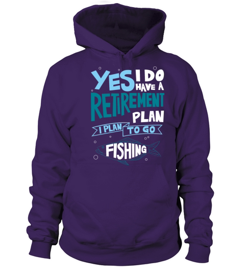 Do Have A Retirement Plan - I Plan To Go Fishing Women's Hoodie