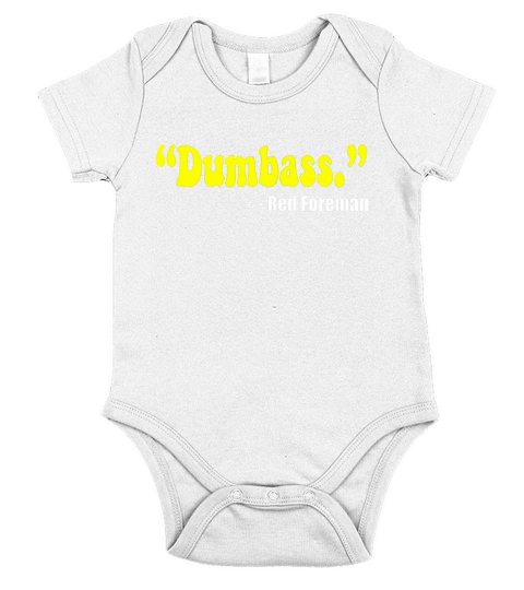 Dumbass - Red Foreman - That 70s Show T-Shirts Short Sleeve Baby One-Piece