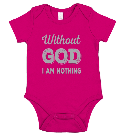 without god i am nothing gray Short Sleeve Baby One-Piece