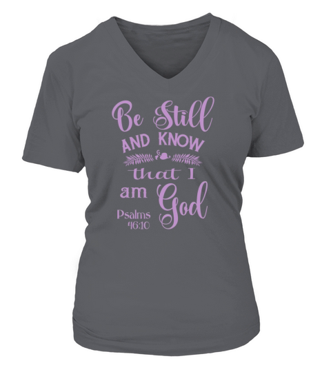 Be Still and Know That I am God Psalms 46 Women's V-Neck T-shirt