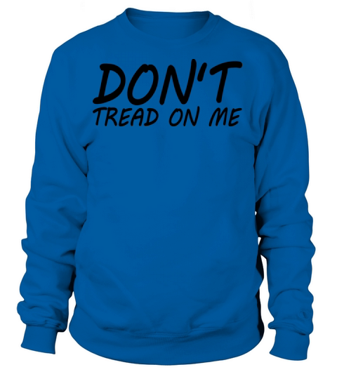 DONT TREAD ON ME Women's Sweatshirt