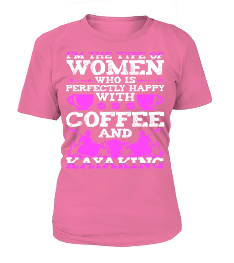 Coffee And Kayaking Type Of Women Funny T-Shirt Woman