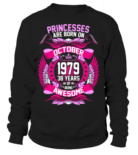 Princesses Are Born On October 1979 38 Years Women's Sweatshirt