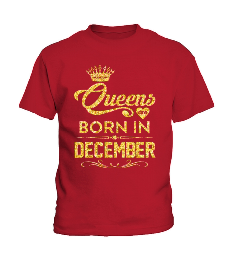 Queens Are Born In December - Birthday T-Shirt Kids T-Shirt