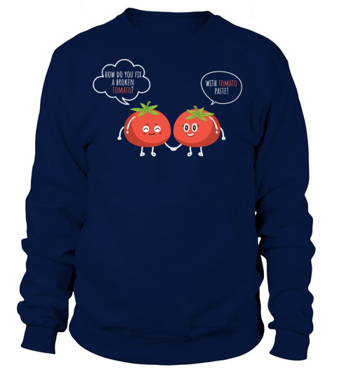 Tomato Shirt Fix A Broken Tomato Funny Tee Women's Sweatshirt