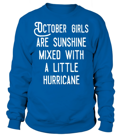 October girls are sunshine mixed Women's Sweatshirt