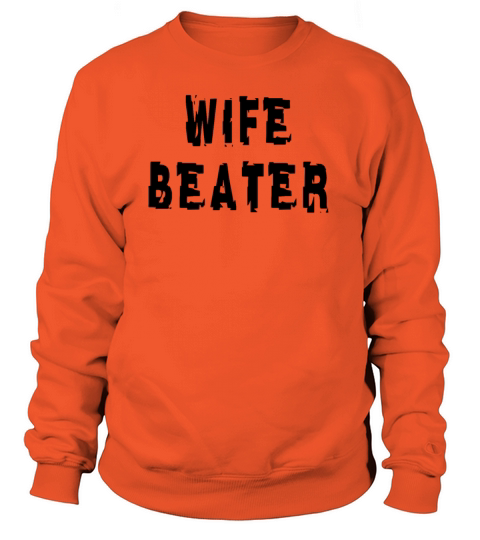 wife beater Women's Sweatshirt