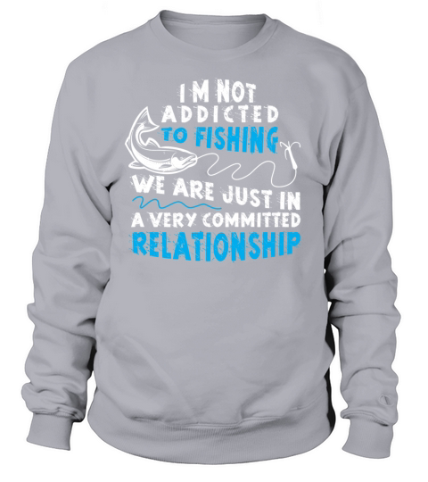 Fishing Relationship Addicted Geek Angling Funny Women's Sweatshirt