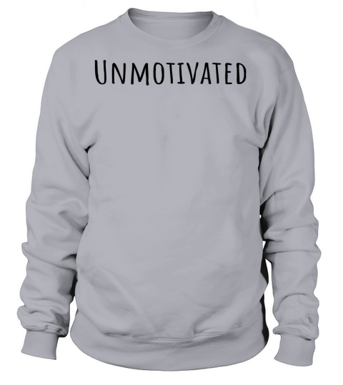unmotivated Women's Sweatshirt