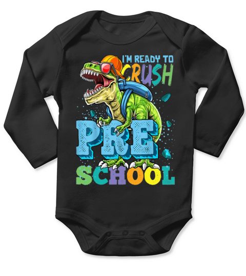 Ready To Crush Preschool Dinosaur Back to School Long Sleeve Baby One-Piece
