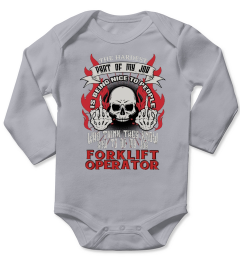FORKLIFT OPERATOR Hardest my job Long Sleeve Baby One-Piece