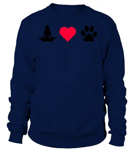 All i want is love and yoga and a dog Women's Sweatshirt