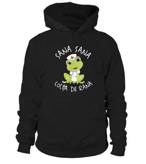 Sana Sana Colita De Rana Cute Mexican Nurse Hoodie Unisex