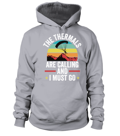 Thermals Are Calling and I Must Go Paragliding Women's Hoodie