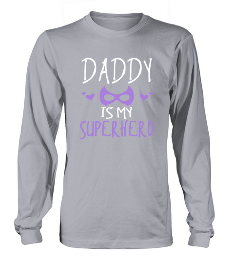 My daddy is my superhero Cute Shirt for girls Men's Long Sleeve