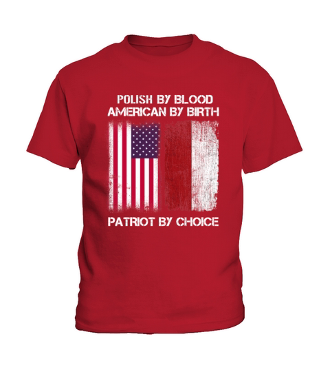 POLISH By Blood American By Birth Patriot By Choice - Flag T-Shirt Kids T-Shirt