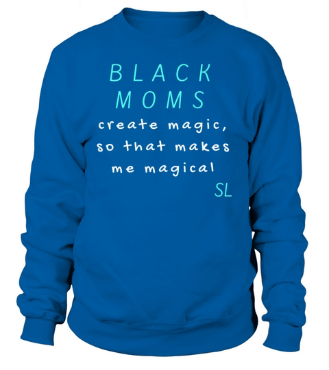 Black Mom Magic Shirt Men's Sweatshirt