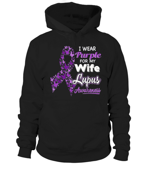 I wear Purple for my Wife  Lupus Awareness Hoodie Unisex