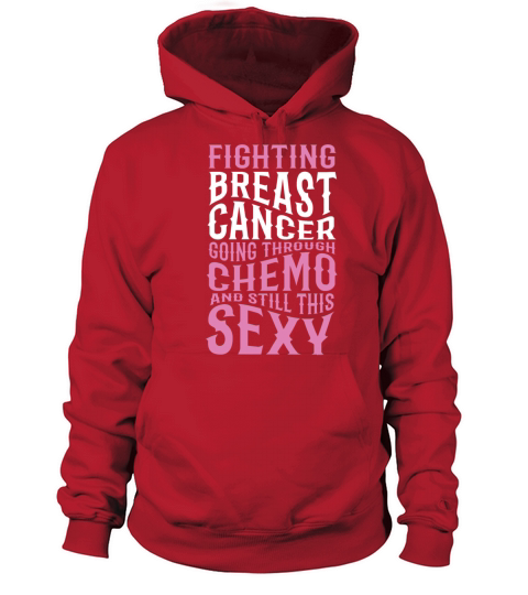 Funny Fighting Breast Cancer Chemo Sexy Quote Men's Hoodie