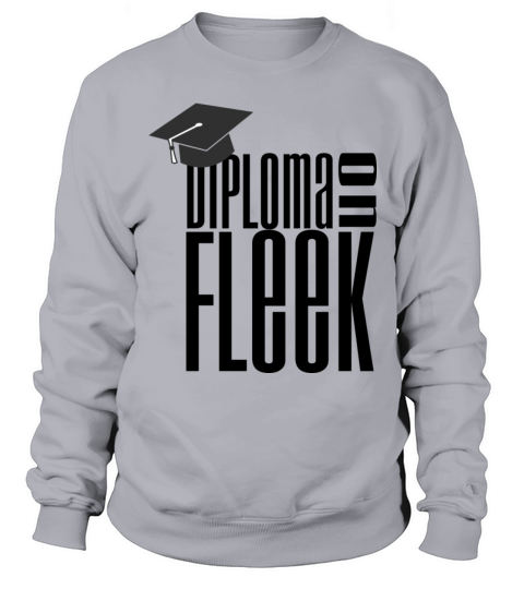 Womens Diploma on Fleek Grad Shirt Women's Sweatshirt