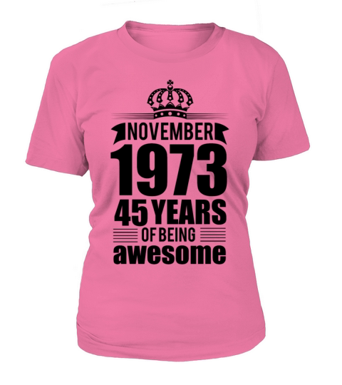 November 1973 45 years of being awesome Women's T-Shirt