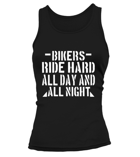 Bikers Ride Hard All Day And All Night Tank top Woman