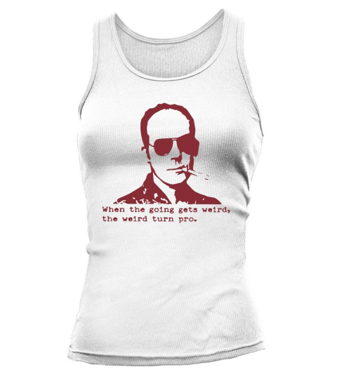 Hunter S. Thompson When the going gets weird the weird turn pro Tank top Woman