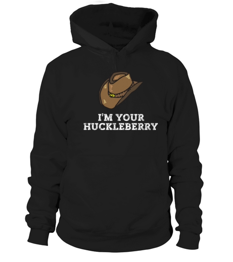 Im Your Huckleberry Vintage Funny Western Quote T Women's Hoodie