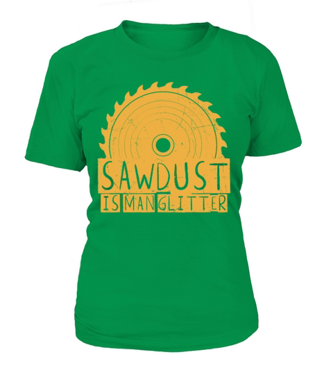 Funny Gift Sawdust Is Man vintage and retro T-Shirt Woman