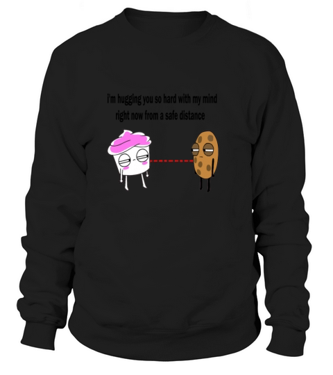 im hugging you with my mind because of coronavirus Women's Sweatshirt