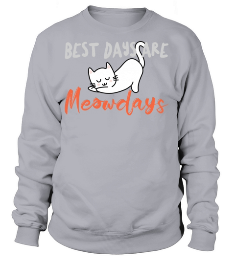 Best days are meowdays 3 funny cat Women's Sweatshirt