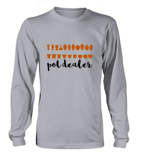 Pot dealer - Funny pottery quote Women's Long Sleeve