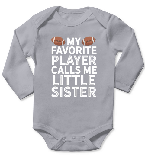 My Favorite Player Calls Me Little Sister Football Long Sleeve Baby One-Piece