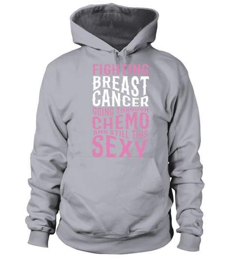 Funny Fighting Breast Cancer Chemo Sexy Quote Women's Hoodie