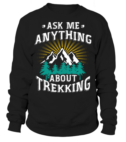 Ask me anything about trekking Men's Sweatshirt