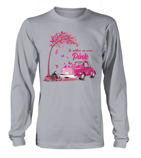 In October We Wear Pink Truck Breast Cancer Men's Long Sleeve
