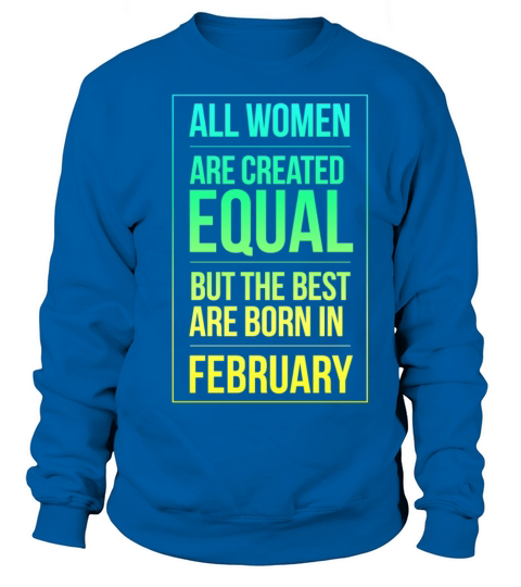 women born in february birthday saying Women's Sweatshirt