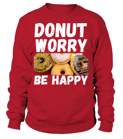 Donut Worry Be Happy Doughnut Women's Sweatshirt