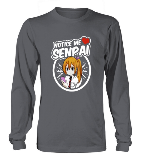 Notice Me Senpai Anime Shirt Long sleeved Unisex