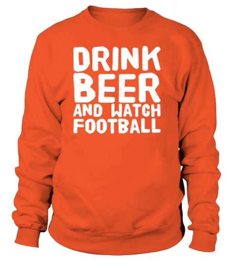 Drink beer and watch football Women's Sweatshirt