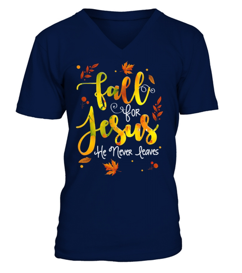 Fall for Jesus He Never Leaves Men's V-Neck T-shirt